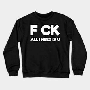 Fun Gift Boyfriend Girlfriend Funny Valentines Day Gift Crewneck Sweatshirt